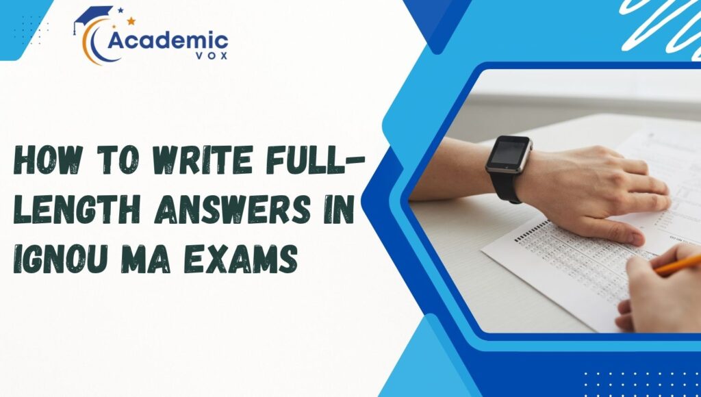Full-Length Answers in IGNOU MA Exams | Academicvox