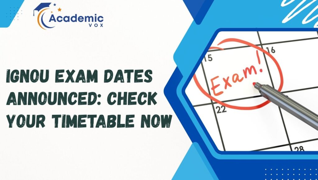 IGNOU exam dates | Academicvox