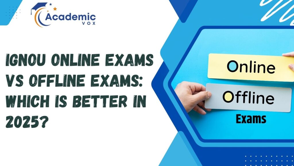 IGNOU Online Exams vs Offline Exams | Academicvox