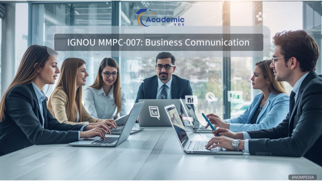 IGNOU MMPC-007: Business Communication academicvox.com