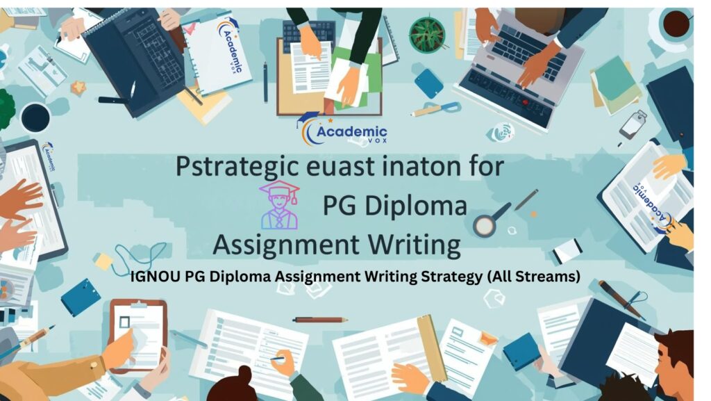 IGNOU PG Diploma Assignment Writing Strategy (All Streams) |academicvox.com