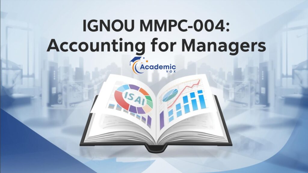 IGNOU MMPC-004: Accounting for Managers academicvox.com