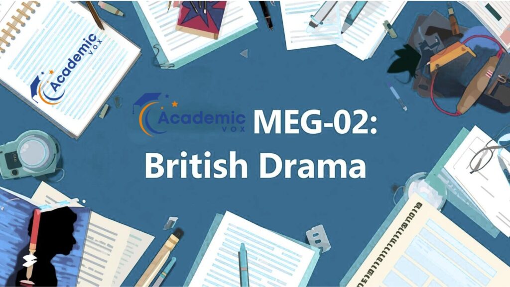 IGNOU MEG-02: British Drama Solved Assignment academicvox.com