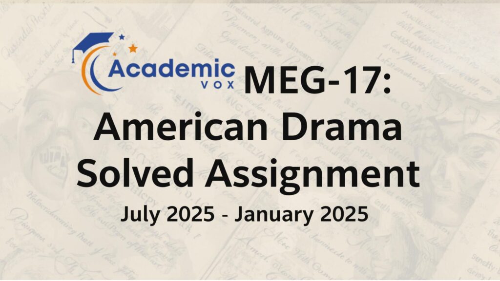 10. IGNOU MEG-17: American Drama Solved Assignment (July 2025 – January 2026) academicvox.com