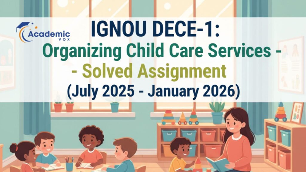 IGNOU DECE-2 Child Health and Nutrition – Solved Assignment (July 2025 – January 2026)