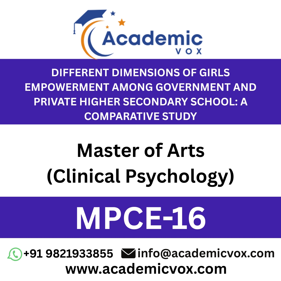 DIFFERENT DIMENSIONS OF GIRLS EMPOWERMENT AMONG GOVERNMENT AND PRIVATE HIGHER SECONDARY SCHOOL: A COMPARATIVE STUDY