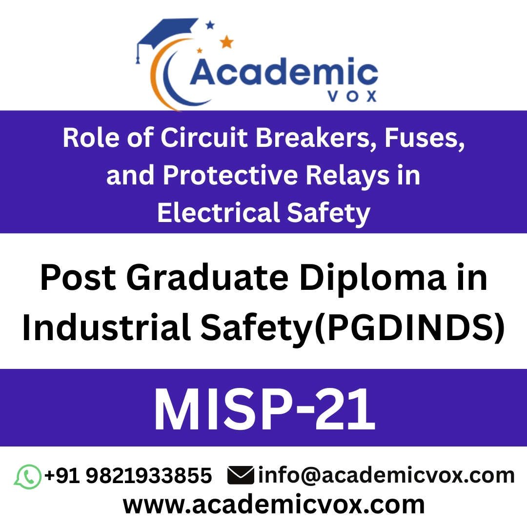 Role of Circuit Breakers, Fuses, and Protective Relays in Electrical Safety - MISP-21