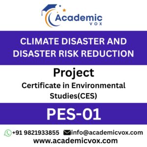 CES-PES-01 CLIMATE DISASTER AND DISASTER RISK REDUCTION- Academicvox Projects