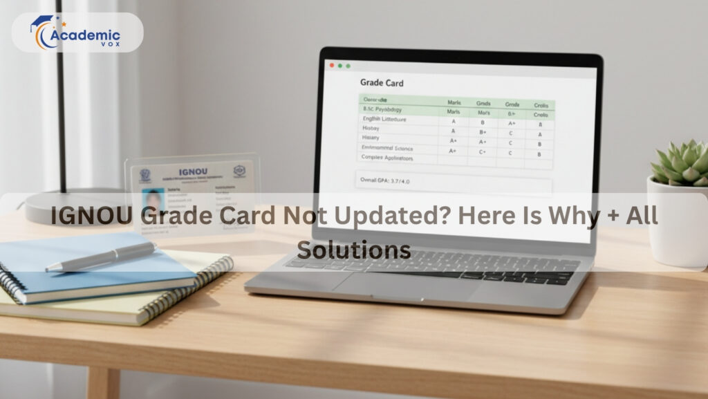 IGNOU Grade Card Not Updated? Here Is Why + All Solutions