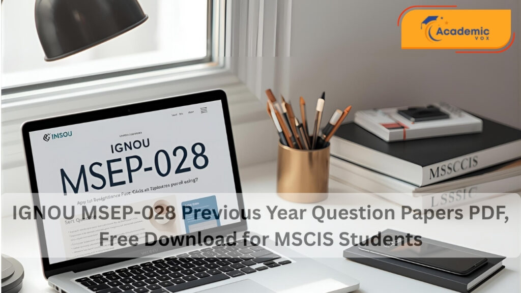 IGNOU MSEP-028 Previous Year Question Papers PDF, Free Download for MSCIS Students
