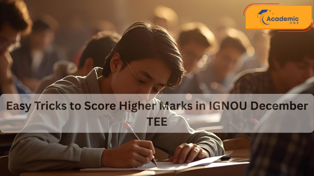 Easy Tricks to Score Higher Marks in IGNOU December TEE