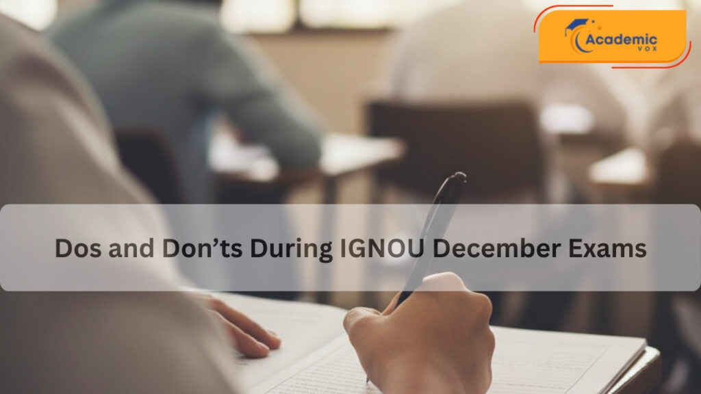 Dos and Don’ts During IGNOU December Exams