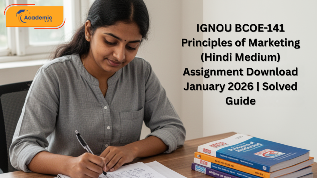 IGNOU BCOE-141 Principles of Marketing (Hindi Medium) Assignment Download January 2026