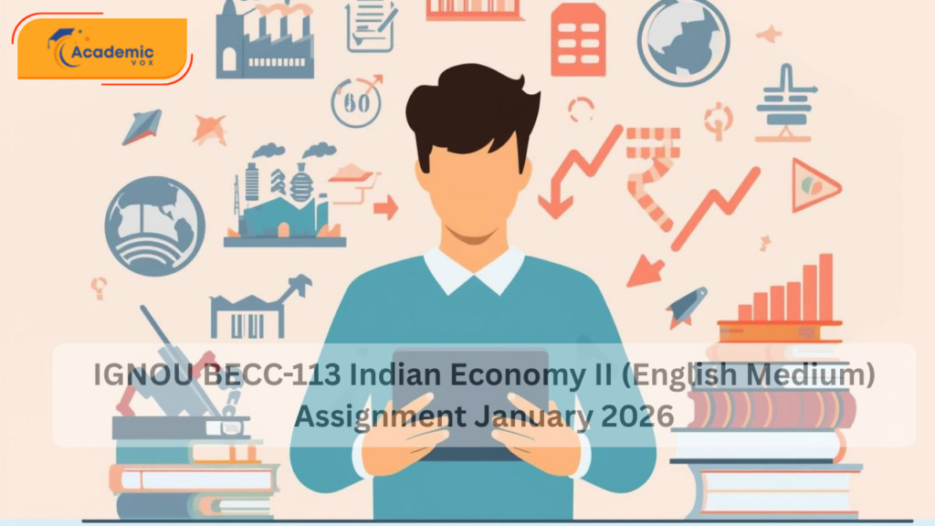 IGNOU BECC-113 Indian Economy II (English Medium) Assignment January 2026